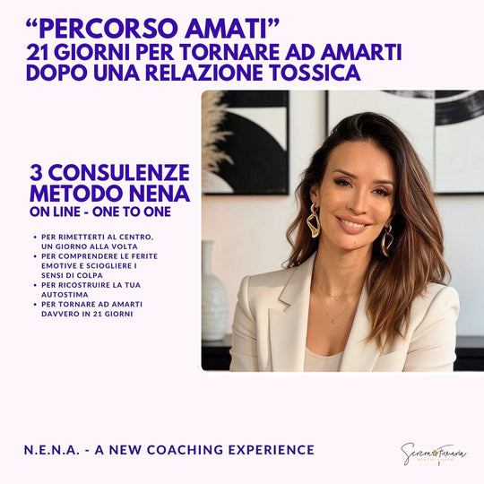 PERCORSI DI RINASCITA DOPO RAPPORTI TOSSICI E DIPENDENZA AFFETTIVA One-to-One Coaching Metodo NENA