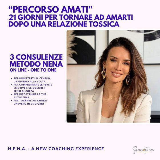 PERCORSI DI RINASCITA DOPO RAPPORTI TOSSICI E DIPENDENZA AFFETTIVA One-to-One Coaching Metodo NENA